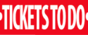 TicketsToDo